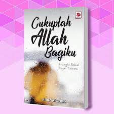 Engkaulah kekuatan dalam setiap jengkal nadi ku mencengkam erat di setiap hembusan pimpinlah aku ya allah. Galeri Ilmu Cukuplah Allah Bagiku The Bingkisan Hati Shopee Malaysia