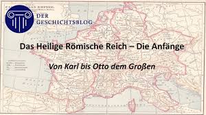 Unterscheide hier zwischen der wissenschaftlichen erkenntnis und der sage. Das Heilige Romische Reich Von Karl Bis Otto Dem Grossen Der Geschichtsblog