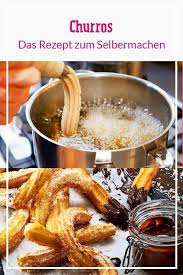 Churros Das Rezept Zum Selbermachen Lecker Rezepte Churros Rezept Essen Rezepte