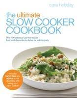 More great slow cooker recipes. The Ultimate Slow Cooker Cookbook Cara Hobday 9780091930790