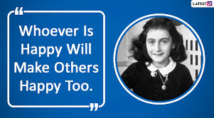 Anne Frank Quotes Celebrating The Diary Of A Young Girl Author And 15 Year Old Holocaust Victim S 91st Birth Anniversary With Her Memorable Sayings Latestly