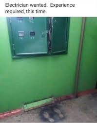 Electrician wanted. Experience required, this time.
