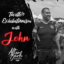 Twitter Exhibitionism, With John - Out & About After Dark (podcast) |  Listen Notes