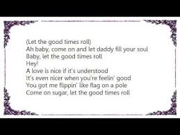Come On Let The Good Times Roll Lyrics Lyricswalls