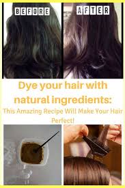 How To Dye Your Hair Naturally This Amazing Recipe Will Make Your Hair Perfect Via Globalpublichealth Natural Hair Styles Diy Hair Dye Dyed Natural Hair