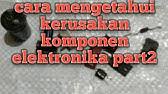 Cara mengetahui kerusakan rangkaian elektronik dengan multitester. Mengecek Komponen Rusak Tidak Menggunakan Multimeter Youtube