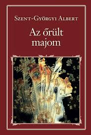 10% of the salaries from each participant in the productions and from the profits from our endeavors will be directed to the foundation for world. Az Orult Majom Szent Gyorgyi Albert Konyv Moly