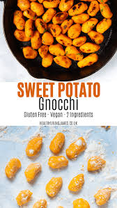 Homemade Sweet Potato Gnocchi Healthy Living James 2 Ingredients Gluten Free Vegan Recipe In 2020 Sweet Potato Gnocchi Vegan Gluten Free Recipes Gluten Free Gnocchi