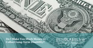 When government creates too much money, we get _____. Do I Make Too Much Money To Claim Long Term Disability Benglasslaw