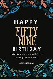 You deserve all the success, happiness, and love in the world. Happy 59th Birthday Prayers For 59th Birthday Celebration Limitlesso