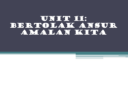 English words for bertolak ansur include compromise, tolerably, tolerate and tolerating. Unit 11 Bertolak Ansur Amalan Kita