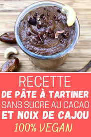 Recette De Pate A Tartiner Sans Sucre Au Cacao Et Noix De Cajou 100 Vegan Pate A Tartiner Sans Sucre Recette Recette Pate