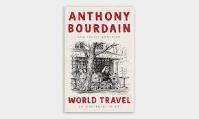 No reservations, which ran on the travel channel from 2005 through 2012, and anthony bourdain: Anthony Bourdain S World Travel An Irreverent Guide Cool Material