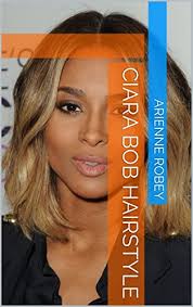Days after showing up to the ace awards red carpet with a choppy pixie cut, the singer has made another dramatic hair change. Ciara Bob Hairstyle Kindle Edition By Robey Arienne Health Fitness Dieting Kindle Ebooks Amazon Com
