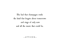 Champagne Smile Atticuspoetry Atticus Poetry Poem Loveherwild Smile Champagne Music Forever Funny Quotes Words Pretty Words