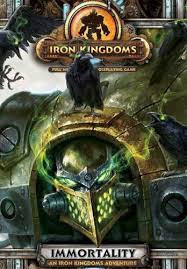 Iron Kingdoms 168256 Iron Kingdoms Rpg Immortality Adventure Buy It Now Only 24 On Ebay Adventure Immortal Adventure Book