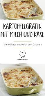 Kartoffelgratin Mit Milch Und Kase Rezept Kartoffelgratin Kartoffelgratin Mit Milch Rezepte