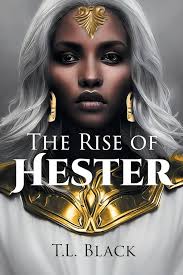The Rise of Hester: Black, T L: 9798893086911: Amazon.com: Books
