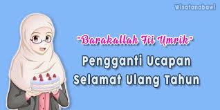 Sifat hari dalam primbon, menjadi tolak ukur kegiatan apa yang hari lahir sabtu dalam primbon jawa disebutkan wataknya srakah barang karepe lan srumbung. Ucapan Selamat Ulang Tahun Islami Barakallah Fii Umrik