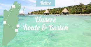 Ort caye caulker lage & umgebung das hotel tropical paradise hotel befindet sich in caye. Belize Route Kosten Das Kostet Eine Reise Nach Belize