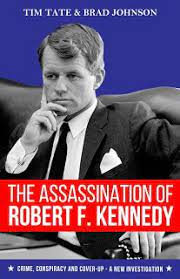 The Assassination Of Robert F Kennedy Crime Conspiracy And Cover Up Robert Kennedy Assassination Kennedy Robert Kennedy