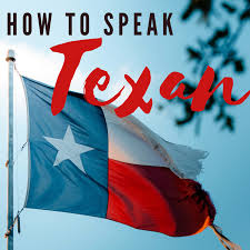 However, many of the connectors you have learnt for other styles of writing are inappropriate in an informal letter or email. Texasisms A Glossary Of Texan Slang Words Sayings Wanderwisdom Travel