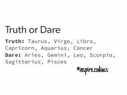 Taurus For Me Truths Are More Dangerous Than Dares Most Of The Time That S Why I Choose Truths Half The Time Funny Horoscopes Sagittarius Memes Zodiac Signs