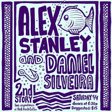 Join us tomorrow for live original music by Alex Stanley and Daniel Silveria.  Come support the talented duo! Doors open at 6:30p and the suggested $15  donations go straight to the artists.