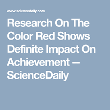 Research On The Color Red Shows Definite Impact On Achievement Red Color Science Daily Color