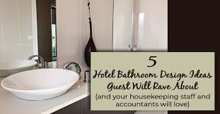 Amazing guest bathroom decorating ideas 02. 5 Hotel Bathroom Design Ideas Guests Will Rave About