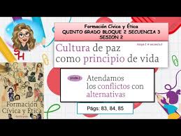 Formación cívica y ética de sexto grado. Formacion Civica Y Etica 5 Quinto Grado Bloque 2 Secuencia 3 Sesion 2 Pag 83 84 85 Youtube