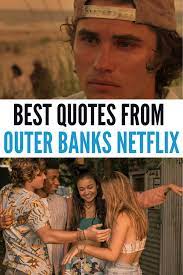 Best Outer Banks Quotes On Netflix Lola Lambchops Bank Quotes Movie Quotes Funny Outer Banks