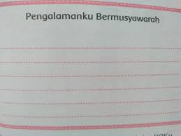 Contoh pengalaman bermusyawarah di rumah. Apakah Kamu Pernah Bermusyawarah Tuliskan Pengalamanmu Tersebut Ceritakan Di Depn Kelas Brainly Co Id