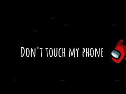 Free wallpaper donttouchmyphone don t touch my phone. Don T Touch My Phone Free Among Us Live Wallpaper Youtube Dont Touch My Phone Wallpapers Dont Touch Funny Phone Wallpaper
