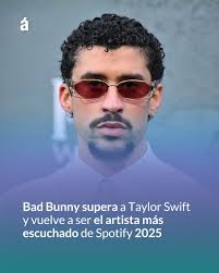 BAD BUNNY SUPERA A TAYLOR SWIFT Y VUELVE A SER EL ARTISTA MÁS ESCUCHADO DE  SPOTIFY 2025 🎤 Como todos los años, Spotify presentó el Wrapped, una  tradición de cada diciembre que