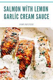Easy Best Salmon With Lemon Garlic Cream Sauce I Ever Made Salmon Sauce Recipes Garlic Cream Sauce Cream Sauce