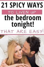 Spicing things up in the bedroom. 21 Fun Ideas To Spice Up The Bedroom In 2021 Spice Things Up Spice Up Marriage Relationship Advice