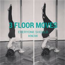 Three Floor Moves Everyone Should Know Pole Dancing Fitness Pole Fitness Pole Fitness Moves