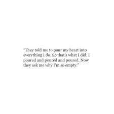 I Am Empty Im Tired Of Giving My All It Not Being Good Enough Not Good Enough Quotes Empty Quotes Relatable Quotes