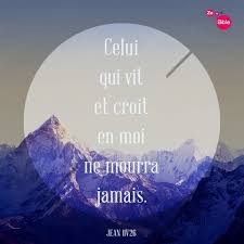 Celui Qui Vit Et Croit En Moi Ne Mourra Jamais Jean 11 26 Paroles De Jesus Bible En Francais Versets Bibliques