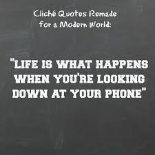 12 Classic Quotes Remade For Modern Kids Cliche Quotes Classic Quotes My Children Quotes