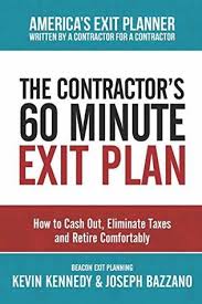 Pdf Download The Contractor S 60 Minute Exit Plan How To Cash Out Eliminate Taxes And Retire Comfortably By Kevi Free Ebooks Download Ebook Pdf How To Plan