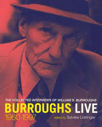 A Conversation With William S. Burroughs”by Simone Lazzeri Ellis (*)  “Ellis: You have spoken before about the clairvoyance of writing and art.  Why do you think making art is a clairvoyant act