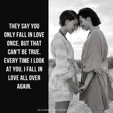 I walked into love with you, with my eyes wide open, choosing to take every step along the way. 50 Most Romantic Heartwarming Lesbian Love Quotes Sesame But Different