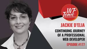 177 WP-Tonic: Jackie D'Elia, the Continuing Journey of a Professional Web  Developer