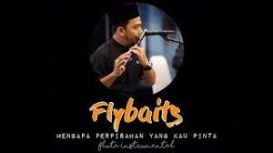 F b# kita pernah bersama berjanji dan bercinta. Chords For Flybaits Mengapa Perpisahan Yg Kau Pinta Flute Instrumental