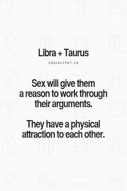 More Zodiac Compatibility Here Zodiacspot Your All In One Source For Astrology Taurus Quotes Taurus Libra Compatibility Libra Quotes