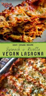 Delicious Vegan Lasagne With Spinach And Ricotta Whole Food Recipes Vegan Lasagna Recipe Spinach Recipes Vegan