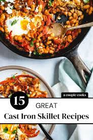 15 Great Cast Iron Skillet Recipes A Couple Cooks Recipe Cast Iron Skillet Recipes Iron Skillet Recipes Full Meal Recipes