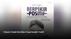 See more ideas about book quotes, quotes, quotes galau. 8 Quote Terbaik Dari Buku Terapi Berpikir Positif Yoko Bomb
